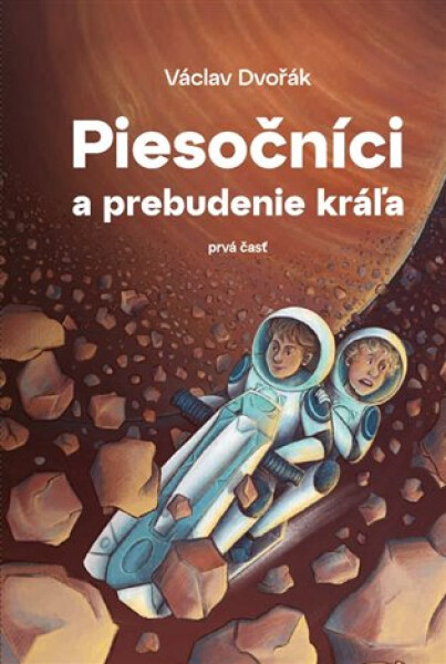 Piesočníci a prebudenie král´a, prvá časť - Václav Dvořák