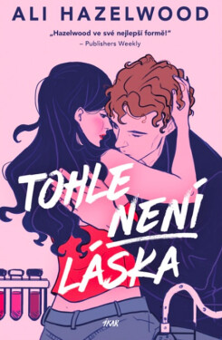 Tohle není láska - Ali Hazelwood