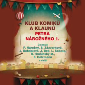Klub komiků a klaunů Petra Nárožného 1. - Jiřina Bohdalová, Stella Zázvorková, Luděk Sobota, Petr Nárožný, Felix Holzmann, Rudolf Hrušínský, Bohumil B