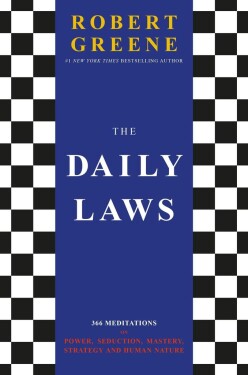 The Daily Laws: 366 Meditations on Power, Seduction, Mastery, Strategy and Human Nature - Robert Greene