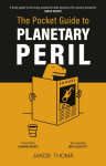 The Pocket Guide to Planetary Peril - Jakob Thomä