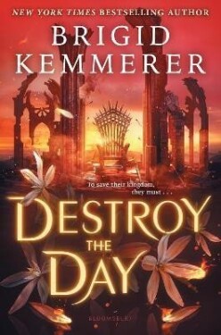Destroy the Day - Brigid Kemmererová