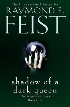Shadow of a Dark Queen (The Serpentwar Saga, Book 1) - Raymond E. Feist
