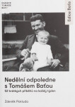 Nedělní odpoledne s Tomášem Baťou - 52 krátkých příběhů na každý den - Zdeněk Pokluda