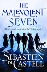 Malevolent Seven: Sebastien de Castell