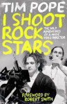I Shoot Rock Stars - Tim Pope