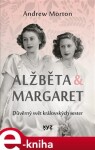 Alžběta Margaret: důvěrný svět královských sester Andrew Morton