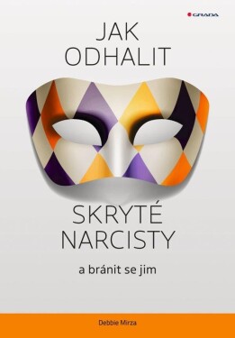 Jak odhalit skryté narcisty bránit se jim