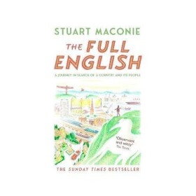 The Full English: Journey in Search of Country and its People Stuart Maconie