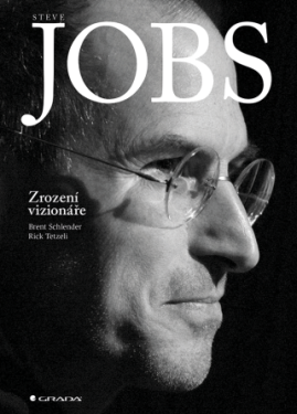 Steve Jobs: Zrození vizionáře - Brent Schlender, Rick Tetzeli - e-kniha