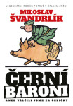 Černí baroni aneb Válčili jsme za Čepičky - Miloslav Švandrlík