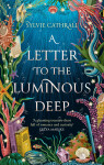 A Letter to the Luminous Deep - Sylvie Cathrall