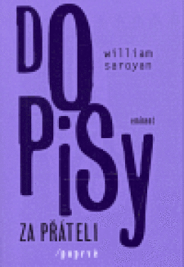 Dopisy za přáteli poprvé William Saroyan