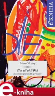 Čím dál větší Bůh - Brian O’Leary (e-kniha)