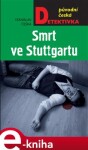 Smrt ve Stuttgartu - Stanislav Češka e-kniha