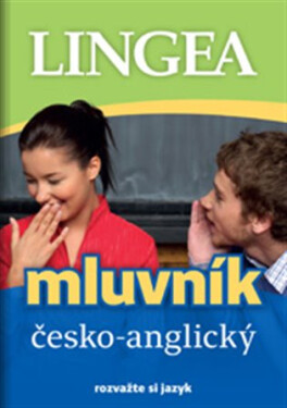 Česko-anglický mluvník ... rozvažte si jazyk, 4. vydání - kolektiv autorů