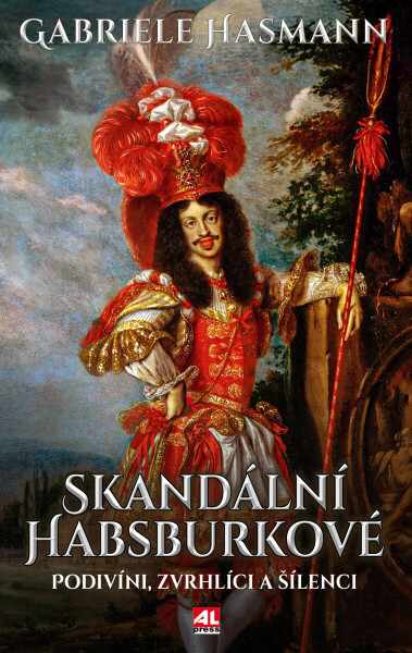 Skandální Habsburkové - Gabriele Hasmann