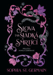 Slova tak sladká a smrtící - Sophia St. Germain