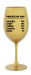PRACUJI NA 100% - zlatá sklenice na víno 350 ml