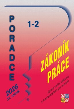 Poradce 1-2/2026 Poradce Zákoník práce - úplné znění zákona s komentářem po novele
