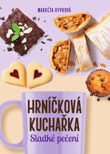 Hrníčková kuchařka - Sladké pečení - Markéta Rypková