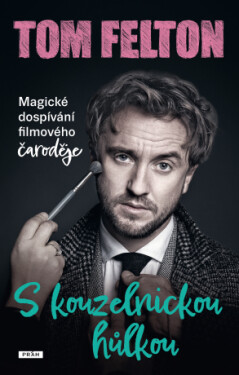 S kouzelnickou hůlkou - Tom Felton - e-kniha