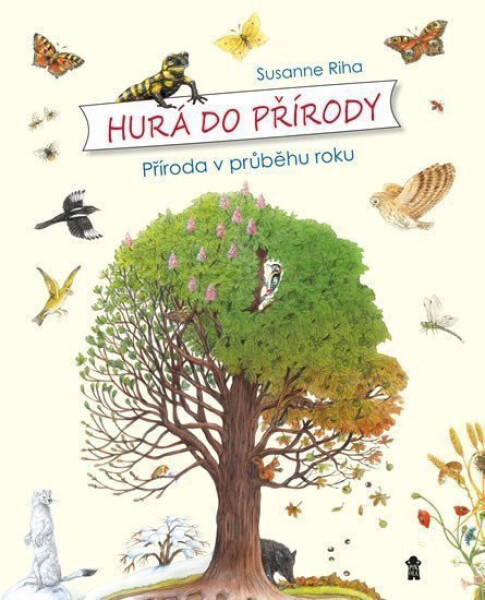 Hurá do přírody: Příroda v průběhu roku - Susanne Riha