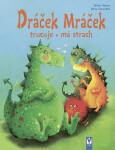 Dráček Mráček trucuje, má strach Patricia Mennen