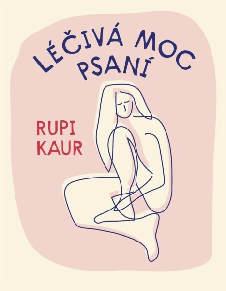 Léčivá moc psaní Kaur Rupi