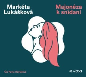 Majonéza snídani Markéta Lukášková audiokniha