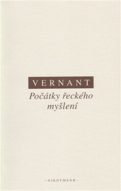 Počátky řeckého myšlení - Jean-Pierre Vernant