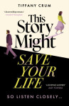 This Story Might Save Your Life - Tiffany Crum