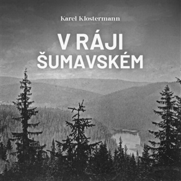 V ráji šumavském - 2 CDmp3 (Čte Ivan Řezáč) - Branko Jelinek