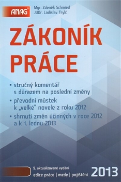 Zákoník práce 2013 . Sešit. Stručný komentář - Ladislav Trylč, Zdeněk Schmied