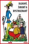 Dlouhý Široký Bystrozraký