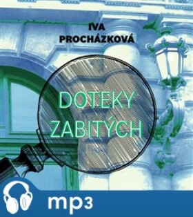 Doteky zabitých, mp3 - Iva Procházková