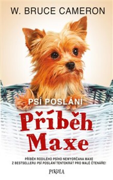 Psí poslání: Příběh Maxe - Bruce W. Cameron