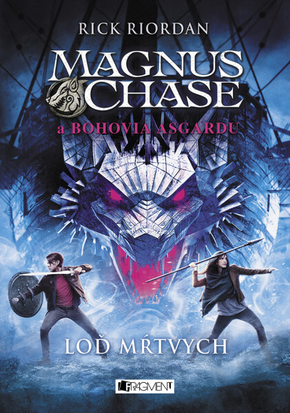 Magnus Chase a bohovia Asgardu – Loď mŕtvych - Rick Riordan