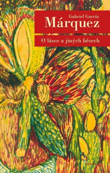 O lásce a jiných běsech - Gabriel José García Márquez
