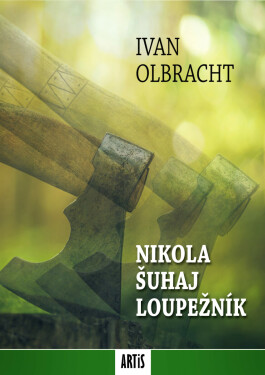 Nikola Šuhaj loupežník - Ivan Olbracht
