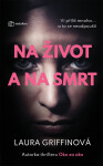 Na život a na smrt - Laura Griffinová