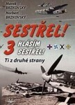 Sestřel, hlásím sestřel! 3 - Marek Brzkovský, Norbert Brzkovský