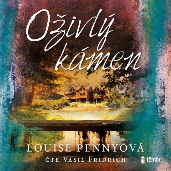 Oživlý kámen - Louise Penny