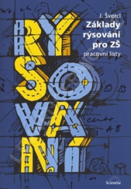 Základy rýsování pro ZŠ Pracovní listy Josef Švercl