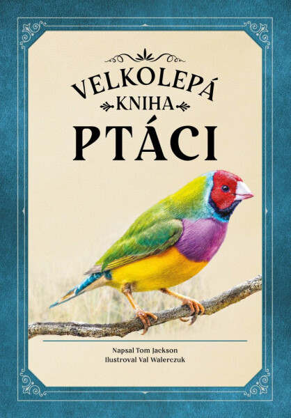 Ptáci (velkolepá kniha) - Tom Jackson