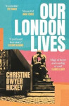 Our London Lives - Christine Dwyer Hickey