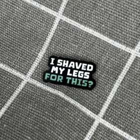 Pinarna.cz I shaved my legs for this? / Kvůli tomu jsem si oholil(a) nohy?