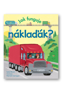 Jak funguje náklaďák? - Lara Bryan