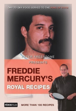 Freddie Mercury’s Royal Recipes Peter Freestone