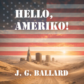 Hello, Ameriko! - James Graham Ballard